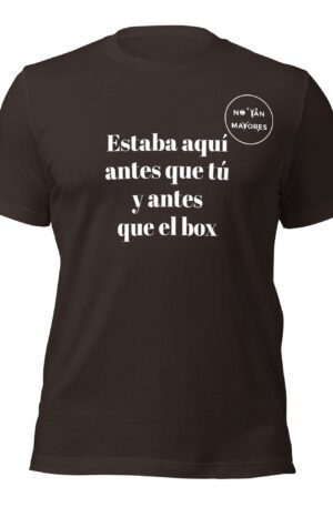 Estaba aquí antes que tú y antes que el box