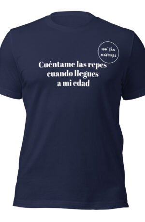 Cuéntame las repes cuando llegues a mi edad